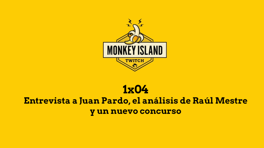 Monkey Island 1x04 - Entrevista a Juan Pardo, el análisis de Raúl Mestre y un nuevo concurso