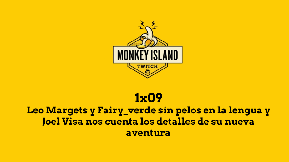 Monkey Island 1x09: Leo Margets, Fairy_Verde y Joel Visa