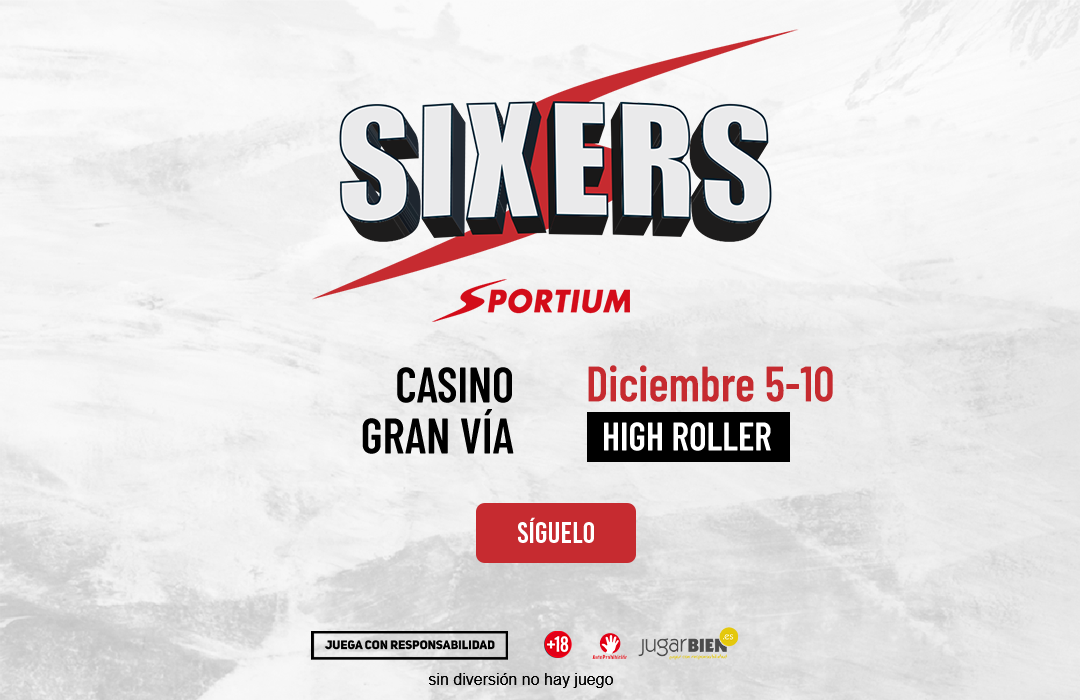 SIXERS Gran Via - High Roller