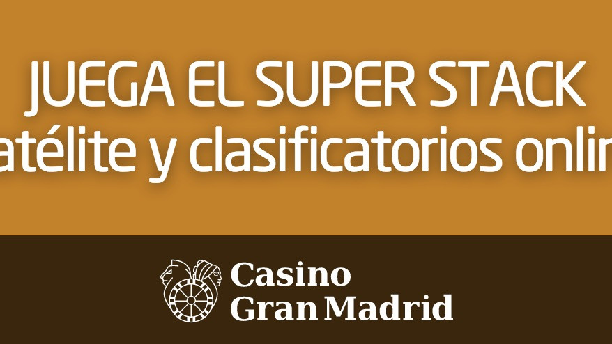 Este domingo, satélite online Super Stack Casino Gran Madrid