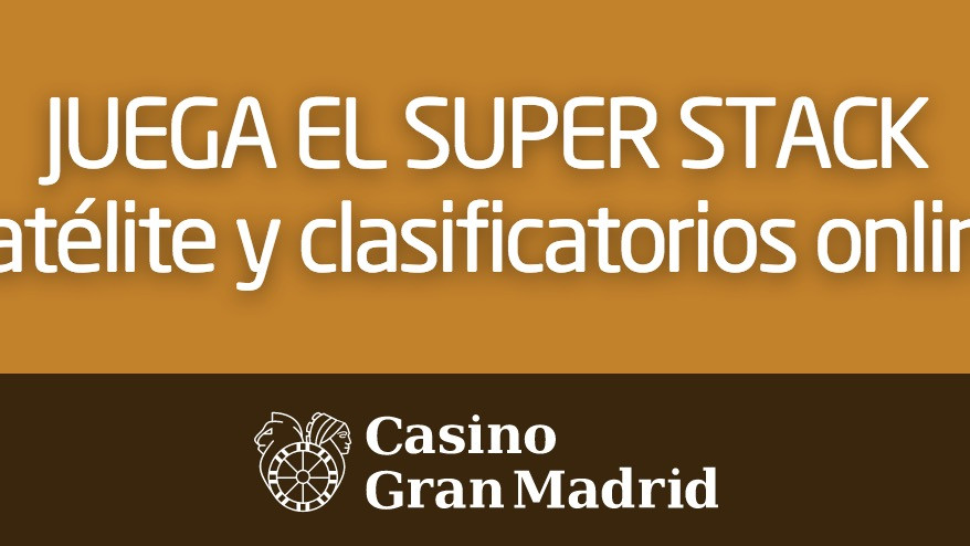 Este domingo, satélite online Super Stack Casino Gran Madrid Este domingo, satélite online Super Stack Casino Gran Madrid