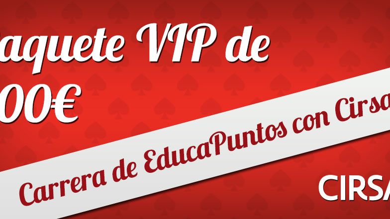 Consigue un paquete VIP de 500€ con Cirsa en EducaPoker