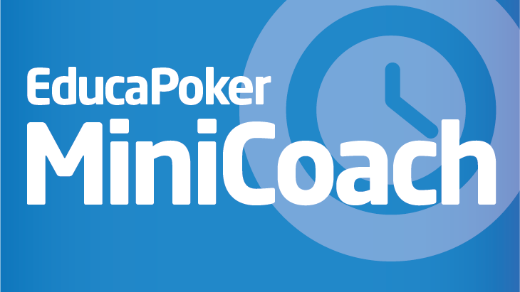 MiniCoach: formación personalizada para niveles bajos de EducaPoker