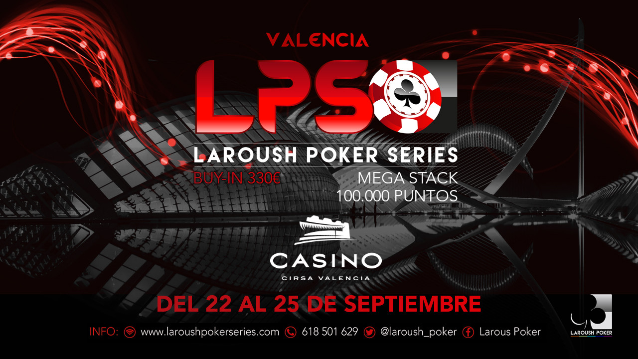 El Megastack de Laroush Poker Series regresa a Casino Cirsa Valencia 