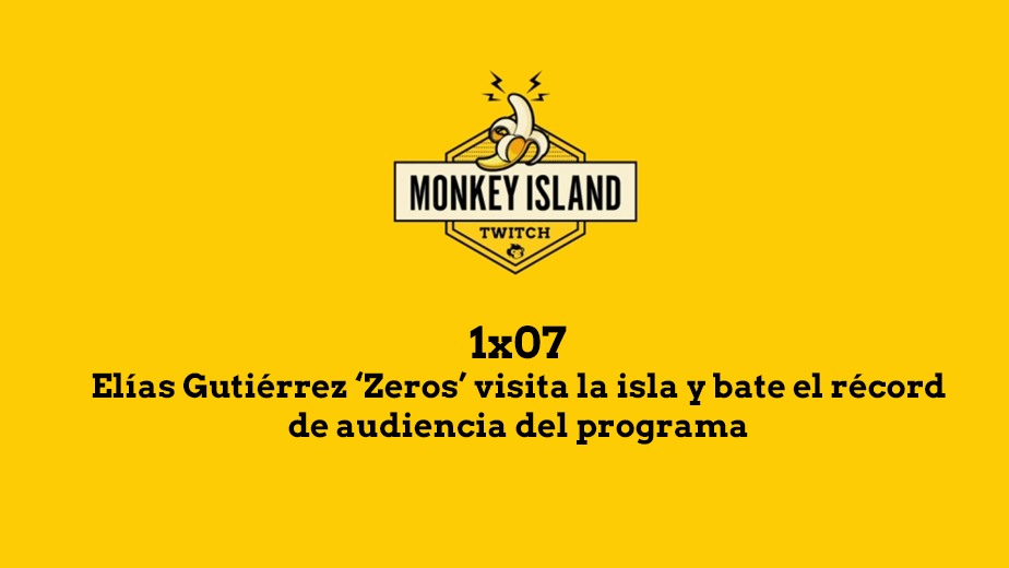 Monkey Island 1x07: Elías Gutiérrez 'Zeros' bate el récord de audiencia
