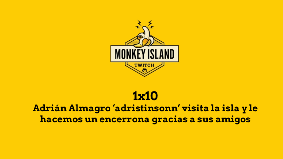 Adrián Almagro 'adristinsonn' visita Monkey Island y le hacemos una encerrona