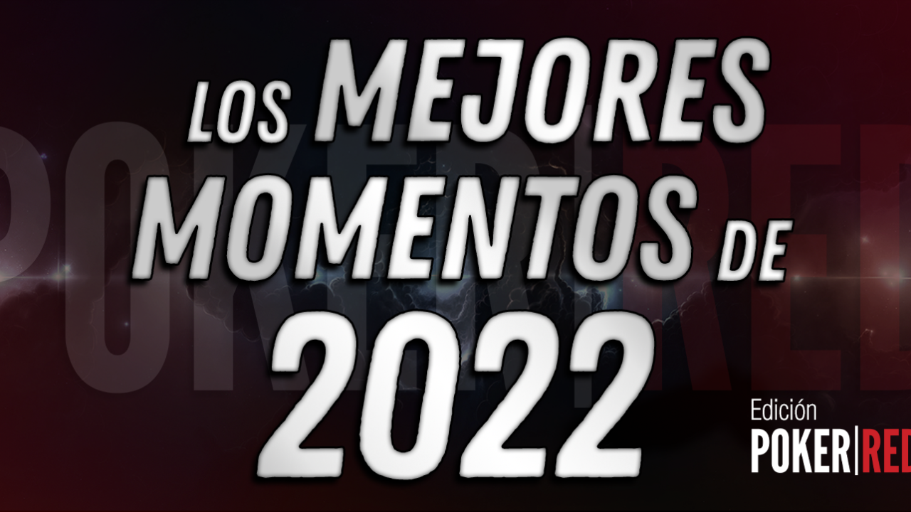 Los mejores momentos del poker en 2022