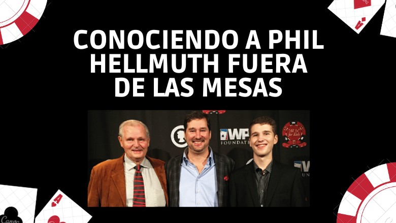 Conociendo a Phil Hellmuth... fuera de las mesas