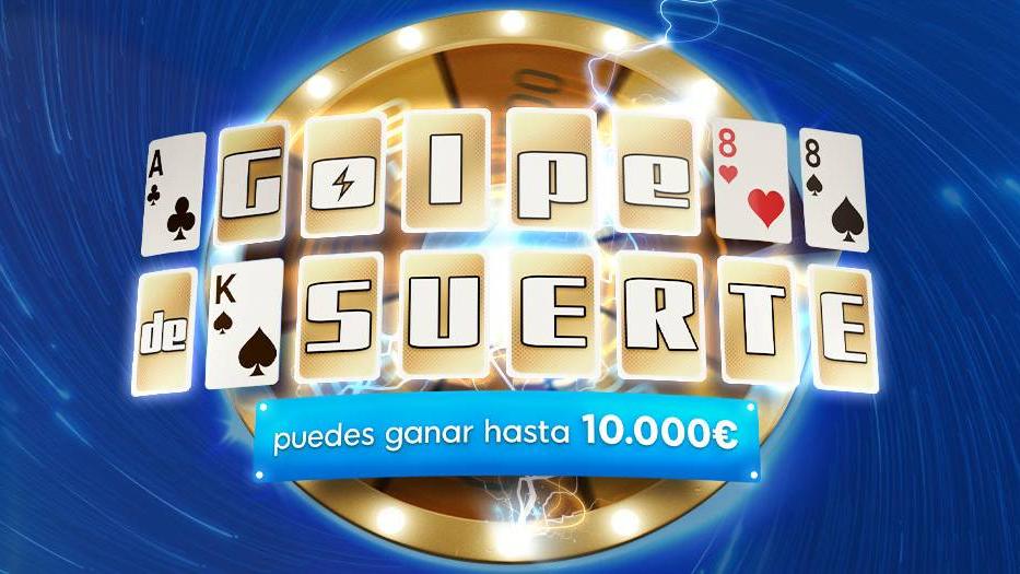Gana hasta 10.000 € con Golpe de Suerte Gana hasta 10.000 € con Golpe de Suerte