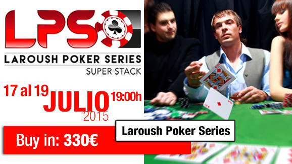 Las Laroush Poker Series, en julio en el Casino Cirsa Valencia