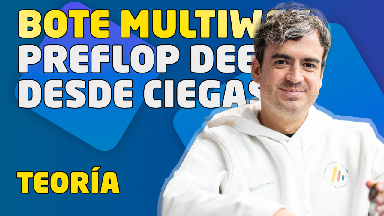 'Javitxu' revisa el juego preflop desde las ciegas en botes multiway estando deep