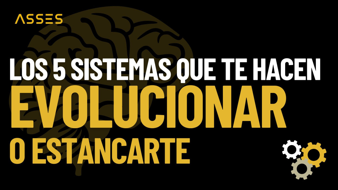 Los 5 sistemas invisibles que determinan si evolucionas