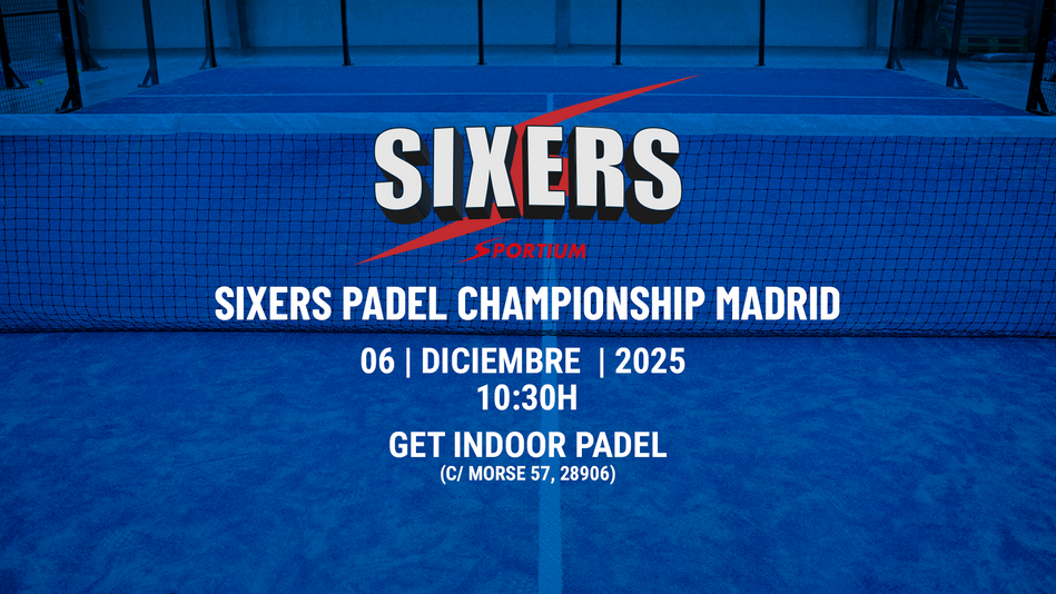 ¡Ya puedes apuntarte al Sixers Pádel Championship!